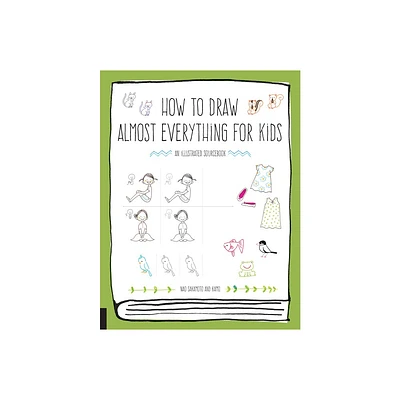 How to Draw Almost Everything for Kids - by Naoko Sakamoto & Kamo (Paperback)