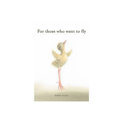 For Those Who Want to Fly - by Pirkko Vainio (Hardcover)