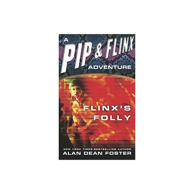 Flinxs Folly - (Adventures of Pip & Flinx) by Alan Dean Foster (Paperback)