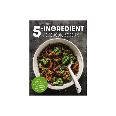 The Five Ingredient Cookbook - by The Coastal Kitchen (Hardcover)