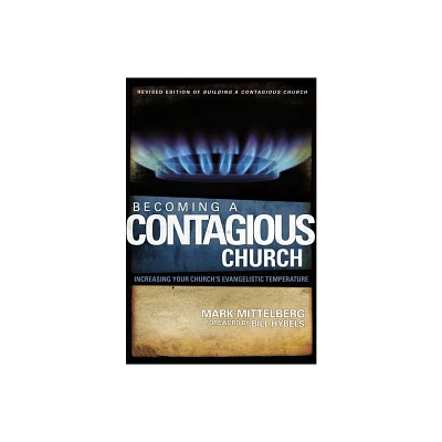 Becoming a Contagious Church - by Mark Mittelberg (Paperback)