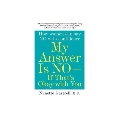 My Answer Is No--If Thats Okay with You - by Nanette Gartrell (Paperback)