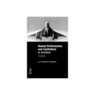 Human Performance and Limitations in Aviation - 3rd Edition by R D Campbell & Michael Bagshaw (Paperback)