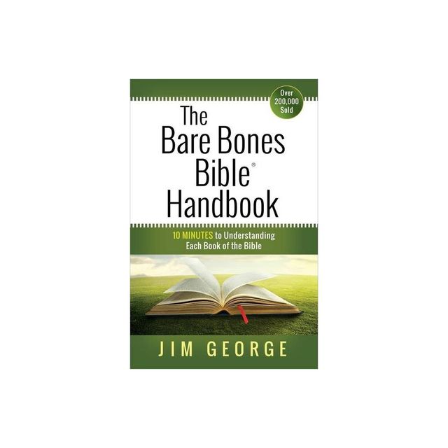 The Bare Bones Bible Handbook - by Jim George (Paperback)