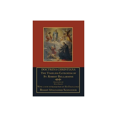 Doctrina Christiana - by St Robert Bellarmine (Hardcover)