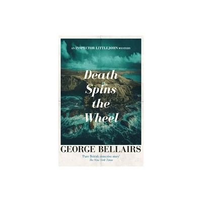 Death Spins the Wheel - (Inspector Littlejohn Mysteries) by George Bellairs (Paperback)