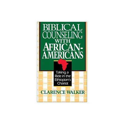 Biblical Counseling with African-Americans - by Clarence Walker (Paperback)