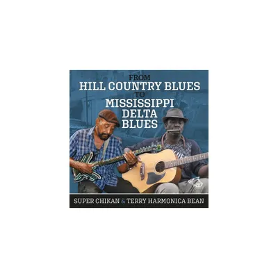 Harmonica Terry Bean & Super Chikan - From Hill Country To Mississippi Delta Blues (CD)