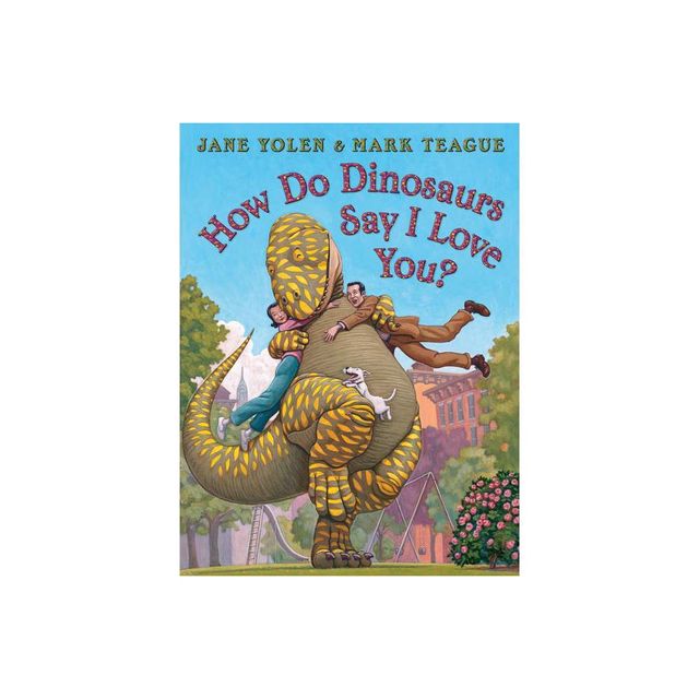 How Do Dinosaurs Say I Love You? - (How Do Dinosaurs...?) by Jane Yolen (Board Book)