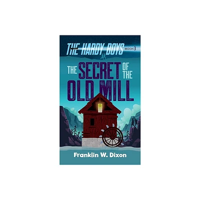 The Secret of the Old Mill - (Hardy Boys Mysteries) by Franklin W Dixon (Paperback)