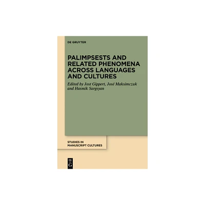 Palimpsests and Related Phenomena Across Languages and Cultures - (Studies in Manuscript Cultures) (Hardcover)