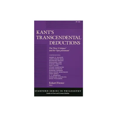 Kants Transcendental Deductions - (Studies in Kant and German Idealism) by Eckart Frster (Paperback)