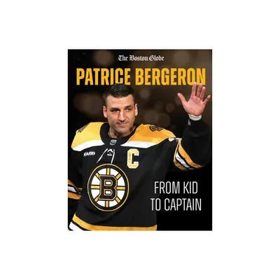 Patrice Bergeron - by The Boston Globe (Paperback)