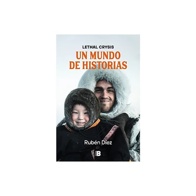 Un Mundo de Historias / A World of Stories - by Lethal Crysis & Rubn Dez (Paperback)