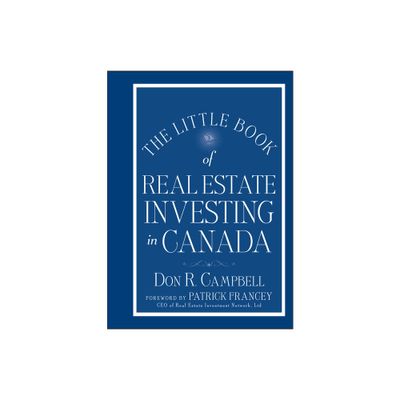 The Little Book of Real Estate Investing in Canada - (Little Books. Big Profits) by Don R Campbell (Hardcover)