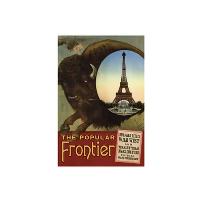 The Popular Frontier, 4 - (William F. Cody the History and Culture of the American West) by Frank Christianson (Hardcover)