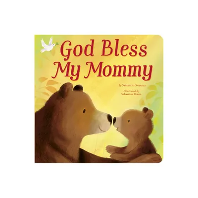 God Bless My Mommy - by Samantha Sweeney (Board Book)