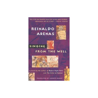 Singing from the Well - (Pentagonia) by Reinaldo Arenas (Paperback)