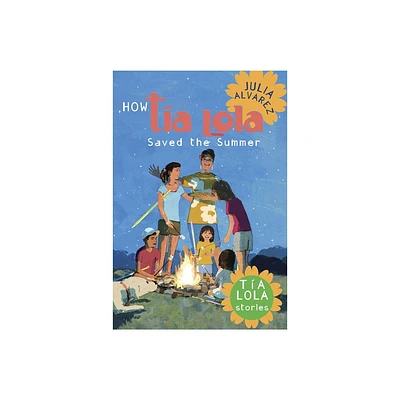 How Tia Lola Saved the Summer - (Tia Lola Stories) by Julia Alvarez (Paperback)