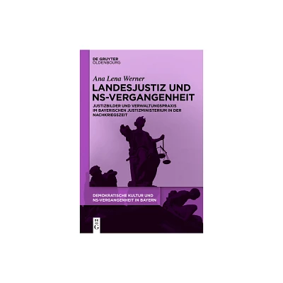 Landesjustiz Und Ns-Vergangenheit - by Ana Lena Werner (Hardcover)