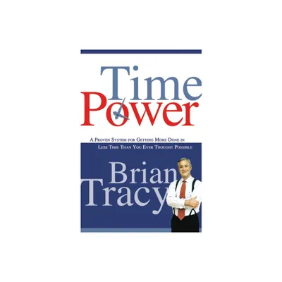 Time Power - by Brian Tracy (Paperback)