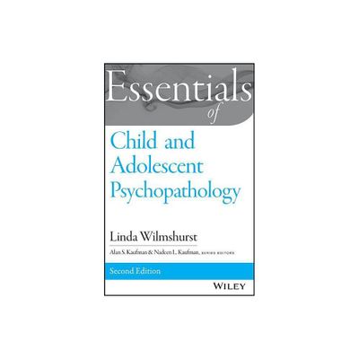 Essentials of Child and Adolescent Psychopathology - (Essentials of Behavioral Science) 2nd Edition (Paperback)