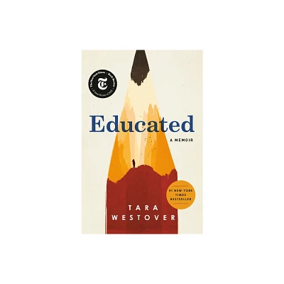 Educated : A Memoir - by Tara Westover (Hardcover)