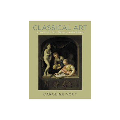 Classical Art - by Caroline Vout (Hardcover)