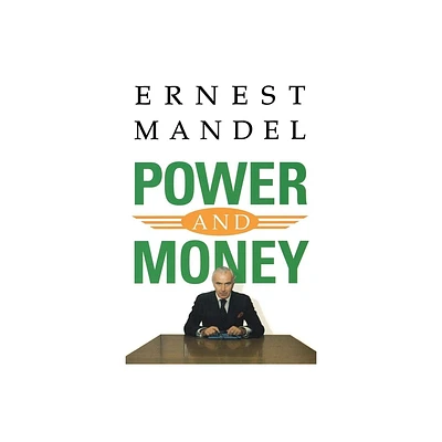 Power and Money - by Ernest Mandel (Paperback)