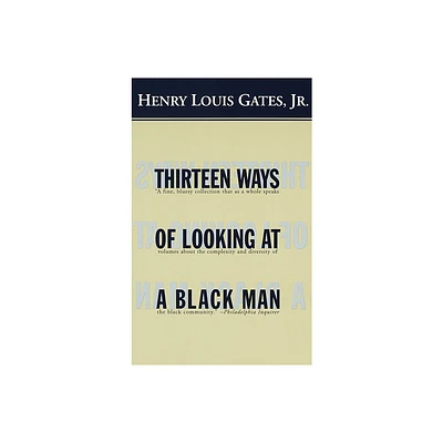 Thirteen Ways of Looking at a Black Man - by Henry Louis Gates (Paperback)