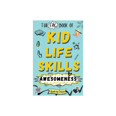 Epic Book of Kid Life Skills Awesomeness