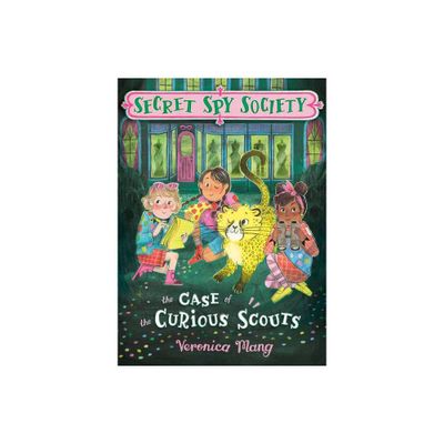 The Case of the Curious Scouts - (Secret Spy Society) by Veronica Mang (Hardcover)