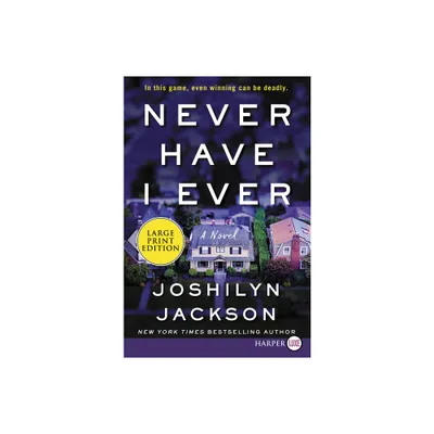 Never Have I Ever - Large Print by Joshilyn Jackson (Paperback)