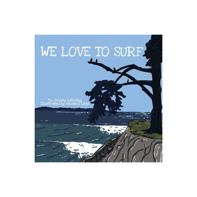 We Love to Surf - by Jeremy Lansing (Paperback)