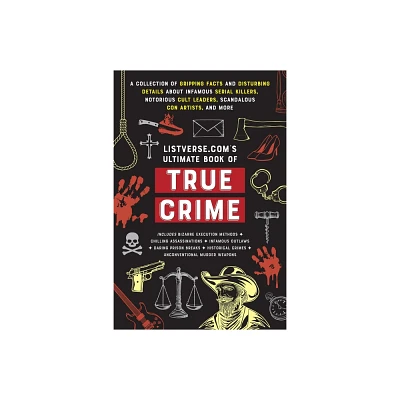 Listverse.Coms Ultimate Book of True Crime - (Listverse.com Books) by Jamie Frater (Paperback)