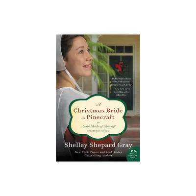 A Christmas Bride in Pinecraft - (Pinecraft Brides) by Shelley Shepard Gray (Paperback)