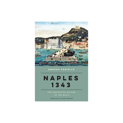 Naples 1343 - by Amedeo Feniello (Hardcover)