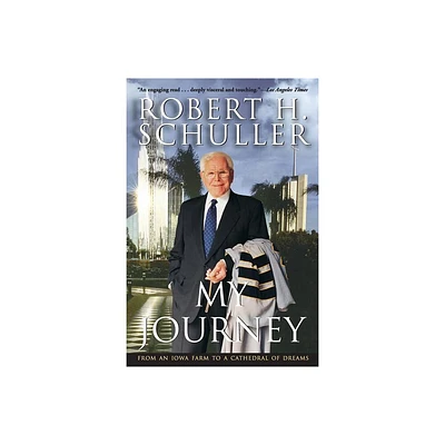 My Journey - by Robert H Schuller (Paperback)