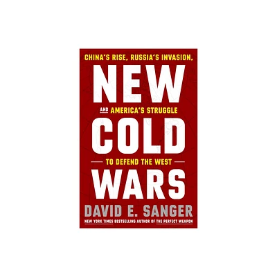 New Cold Wars - by David E Sanger (Hardcover)