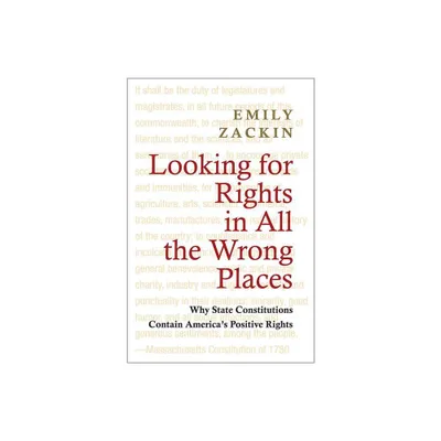 Looking for Rights in All the Wrong Places - (Princeton Studies in American Politics) by Emily Zackin (Paperback)