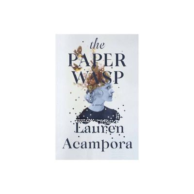 The Paper Wasp - by Lauren Acampora (Paperback)