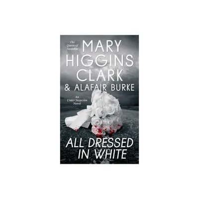 All Dressed in White (Under Suspicion Series #2) (Paperback) by Mary Higgins Clark, Alafair Burke