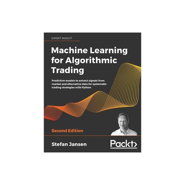 Machine Learning for Algorithmic Trading - 2nd Edition by Stefan Jansen (Paperback)