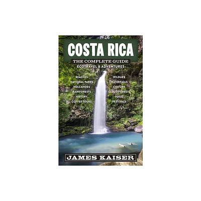 Costa Rica: The Complete Guide - (Color Travel Guide) 4th Edition by James Kaiser (Paperback)