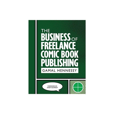 The Business of Freelance Comic Book Publishing - by Gamal Hennessy (Paperback)