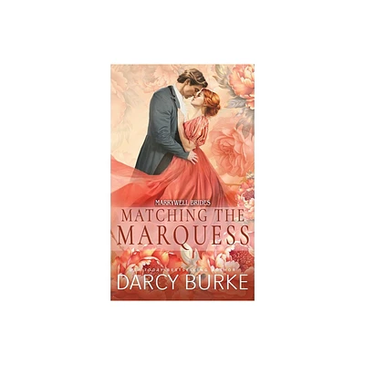 Matching the Marquess - by Darcy Burke (Paperback)