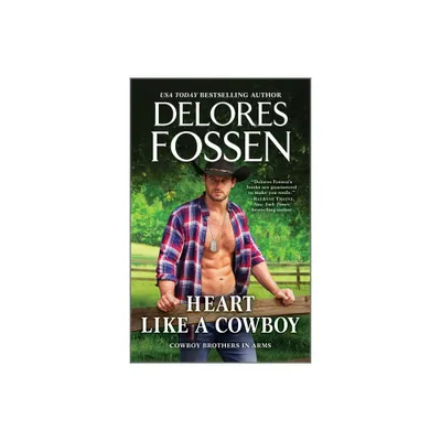 Heart Like a Cowboy - (Cowboy Brothers in Arms) by Delores Fossen (Paperback)