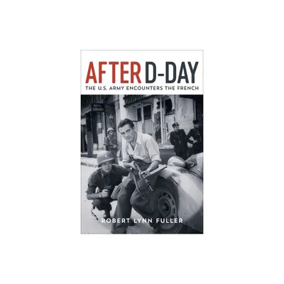 After D-Day - by Robert Lynn Fuller (Hardcover)