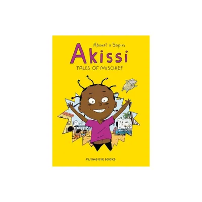 Akissi: Tales of Mischief - by Marguerite Abouet (Paperback)