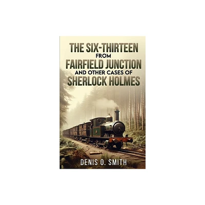 The Six-Thirteen from Fairfield Junction and other cases of Sherlock Holmes